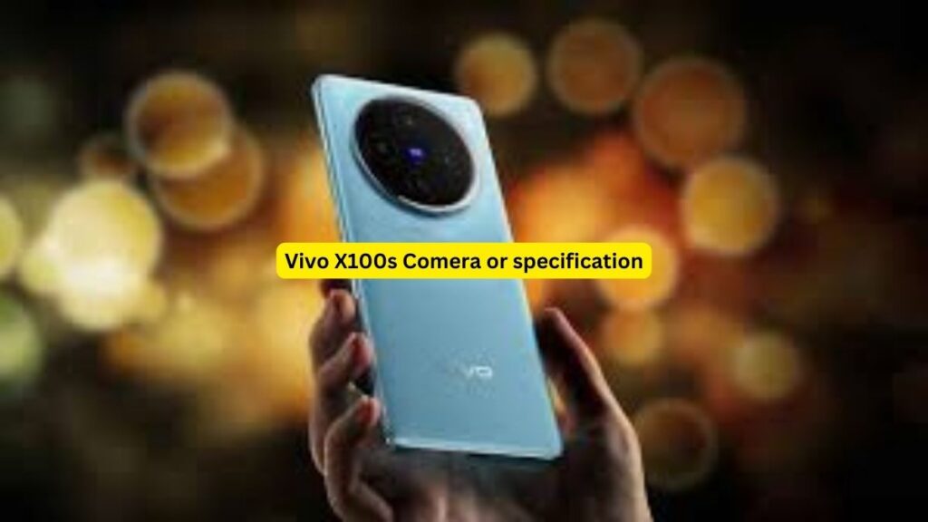 Vivo X100s Comera or specification